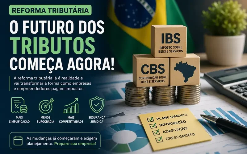 Reforma Tributária avança no Brasil e exige adaptação das empresas em 2026